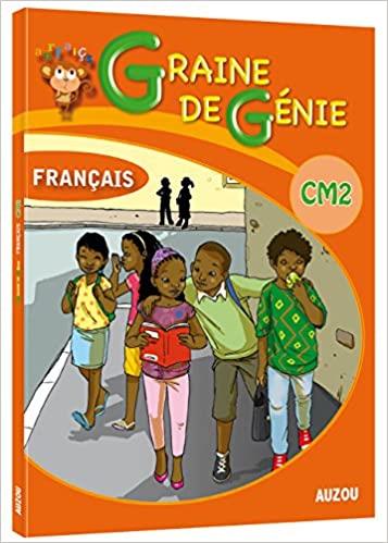 Graine de génie : CM2 ; français avec corrigés