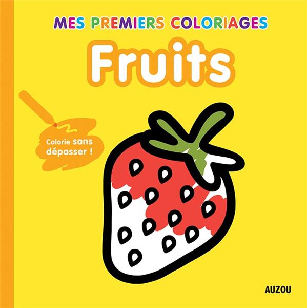 Mes premiers coloriages : fruits