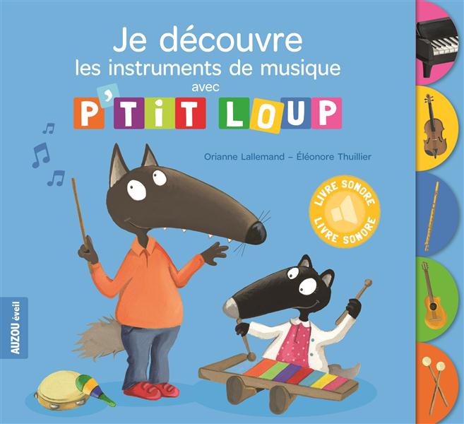 Je découvre les instruments de musique avec p'tit loup