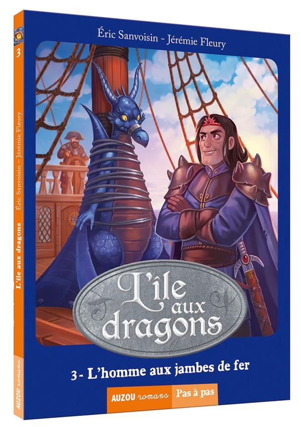 La saga des dragons - cycle 2 : l'île aux dragons Tome 3 : l'homme aux jambes de fer