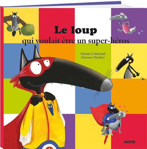 Le loup qui voulait être un super-héros