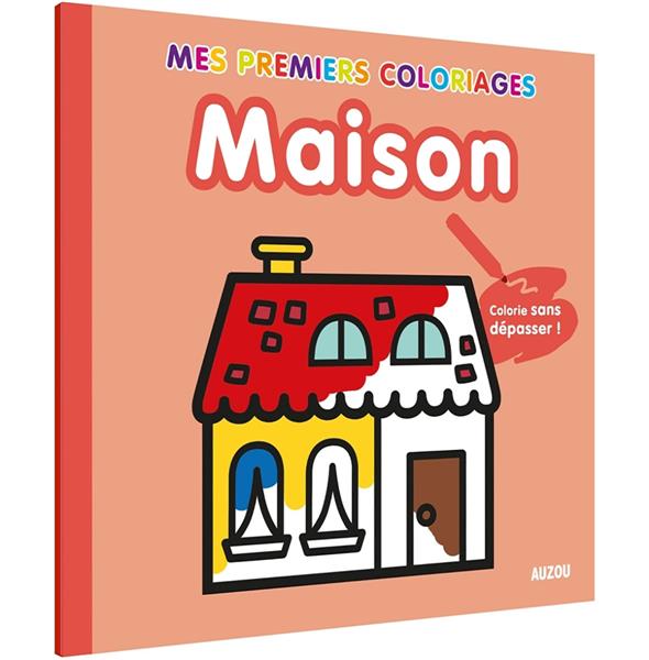 Mes premiers coloriages : maison