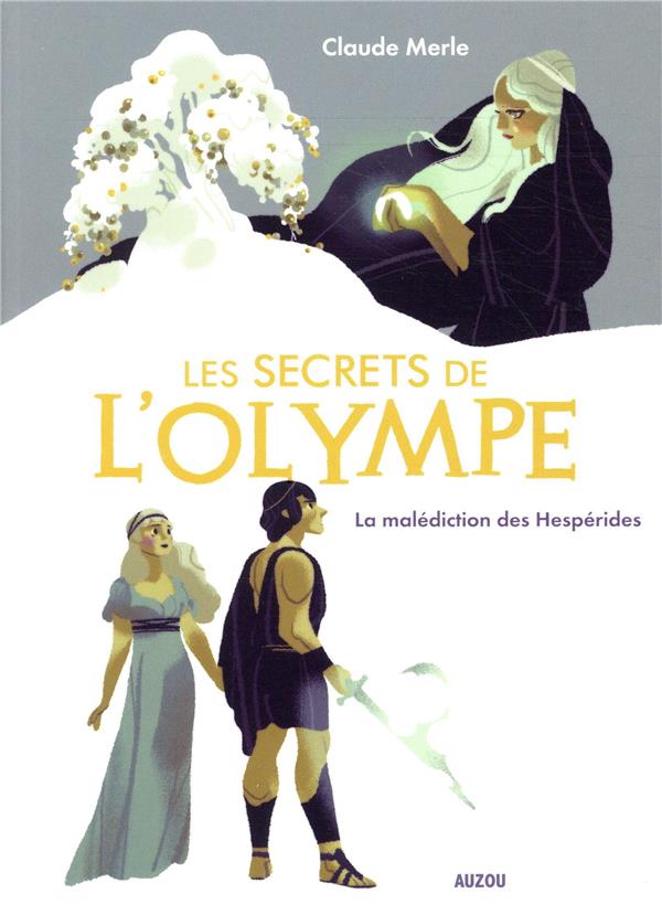 Les secrets de l'olympe Tome 3 : la malédiction des Hespérides