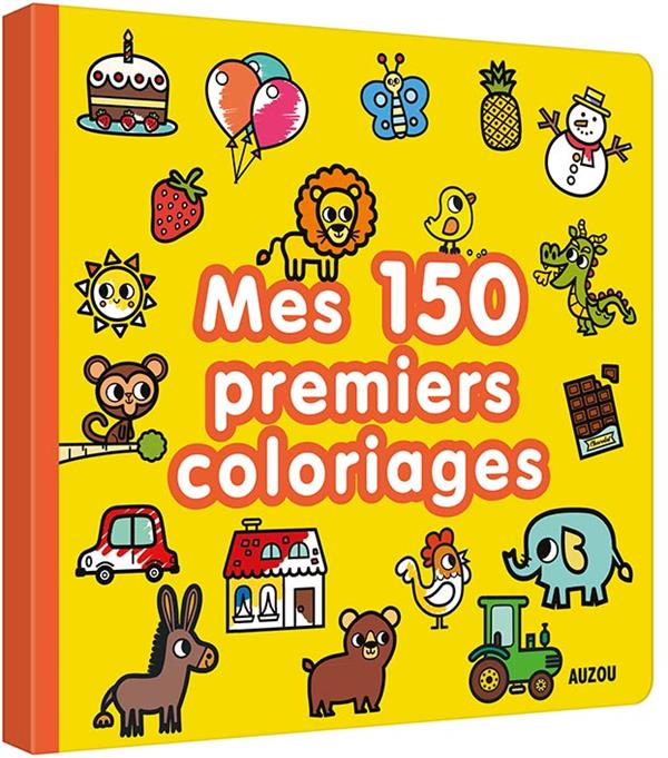 Mes premiers coloriages : mes 150 premiers coloriages