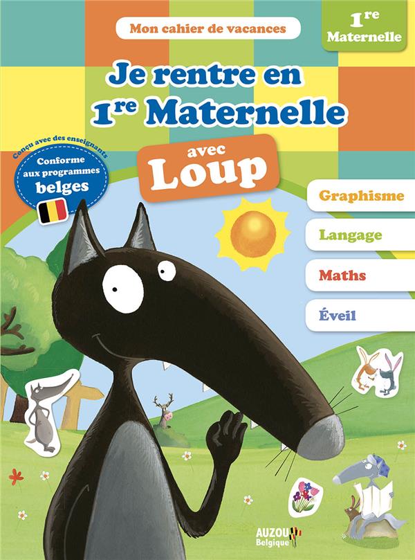 Mon cahier de vacances : je rentre en 1re maternelle avec Loup