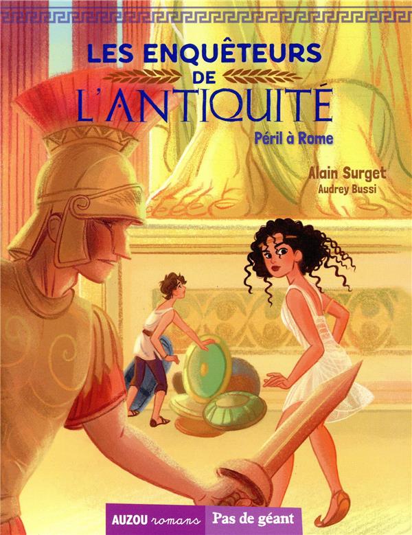 Les enquêteurs de l'Antiquité Tome 3 ; péril à Rome