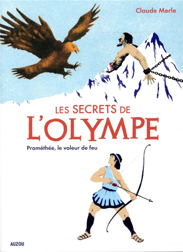 Les secrets de l'olympe Tome 4 : Prométhée, le voleur de feu