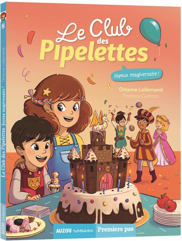 Le club des Pipelettes Tome 8 : joyeux magiversaire !