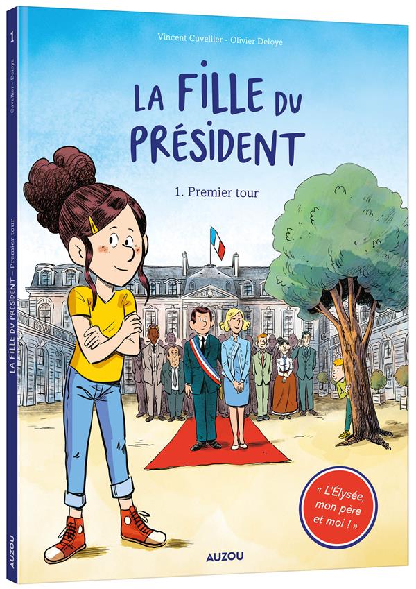 La fille du président Tome 1 : premier tour