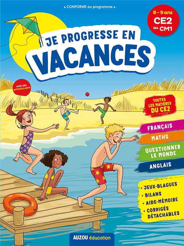 Cahier de vacances : je progresse en vacances ; CE2 au CM1