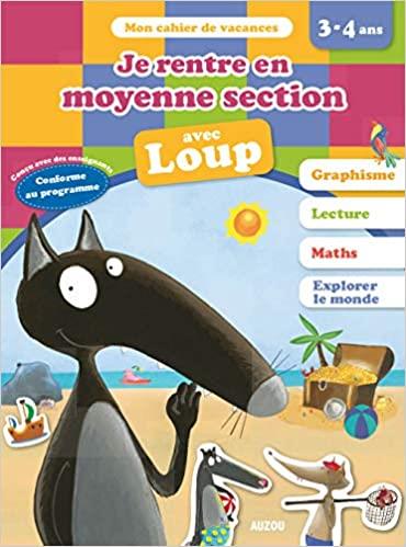 Cahier de vacances : je rentre en moyenne section avec Loup