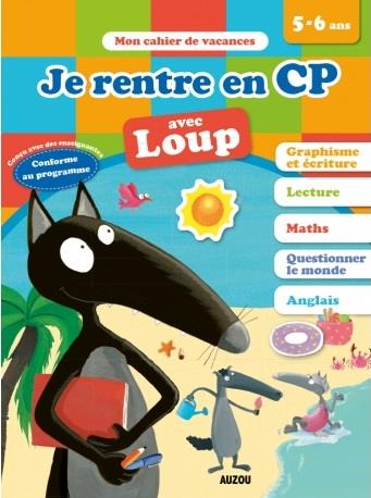 Cahier de vacances : je rentre en CP avec Loup