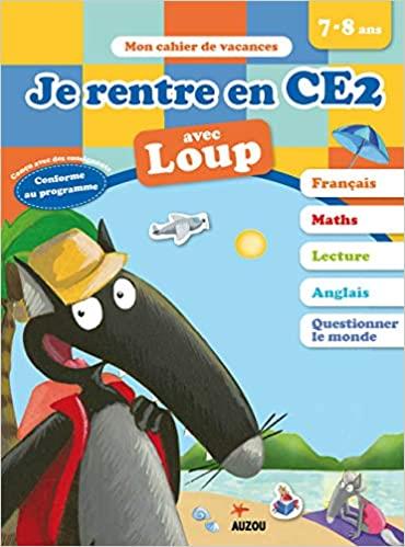 Cahier de vacances : je rentre en CE2 avec Loup