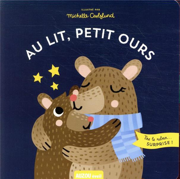 Au lit, petit ours ; tire le ruban... surprise !