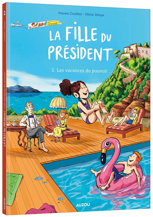 La fille du président t.2 : les vacances du pouvoir