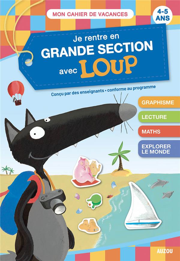 Cahier de vacances : Je rentre en Grande Section avec Loup