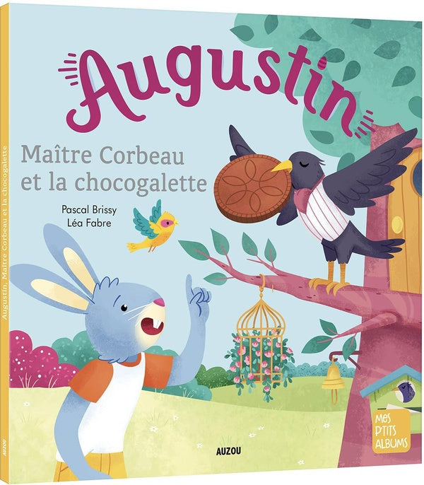 Augustin, maitre corbeau et la chocogalette