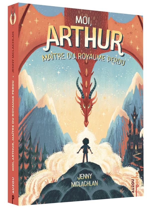 Moi Arthur, maître du royaume perdu Tome 1