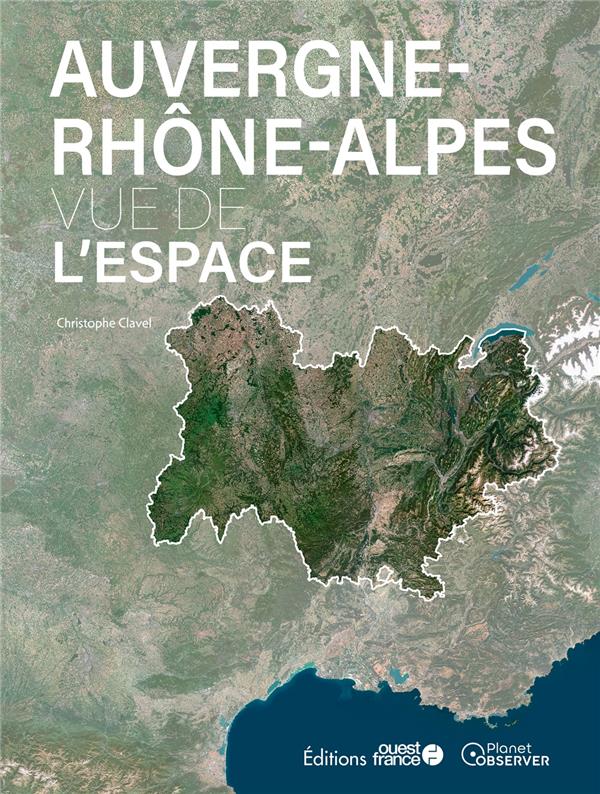 Auvergne-Rhône-Alpes vue de l'espace