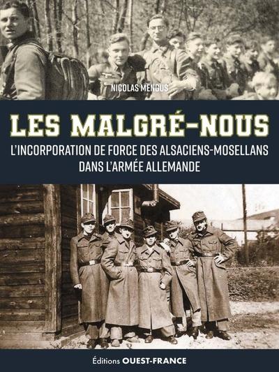 Les "malgré-nous" : L'incorporation de force des Alsaciens-Mosellans dans l'armée allemande