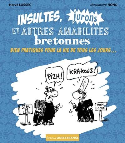 Insultes, jurons et autres amabilités bretonnes bien pratiques pour la vie de tous les jours...