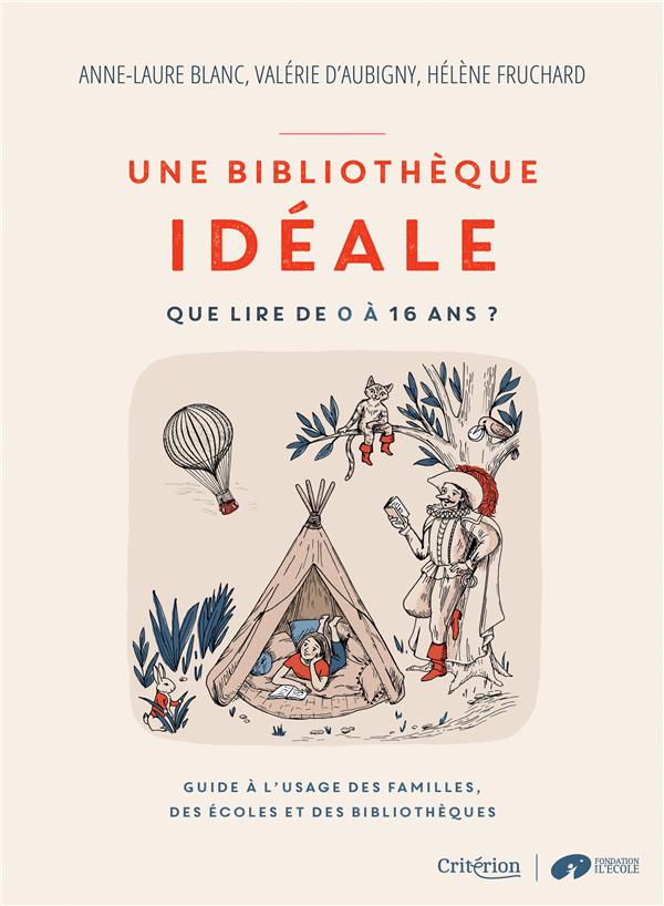 Une bibliothèque idéale : Que lire de 0 à 16 ans ? guide à l'usage des familles, des écoles et des bibliothèques