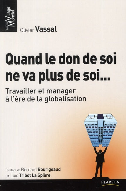 Quand le don de soi ne va plus de soi... ; travailler et manager à l'ère de la globalisation