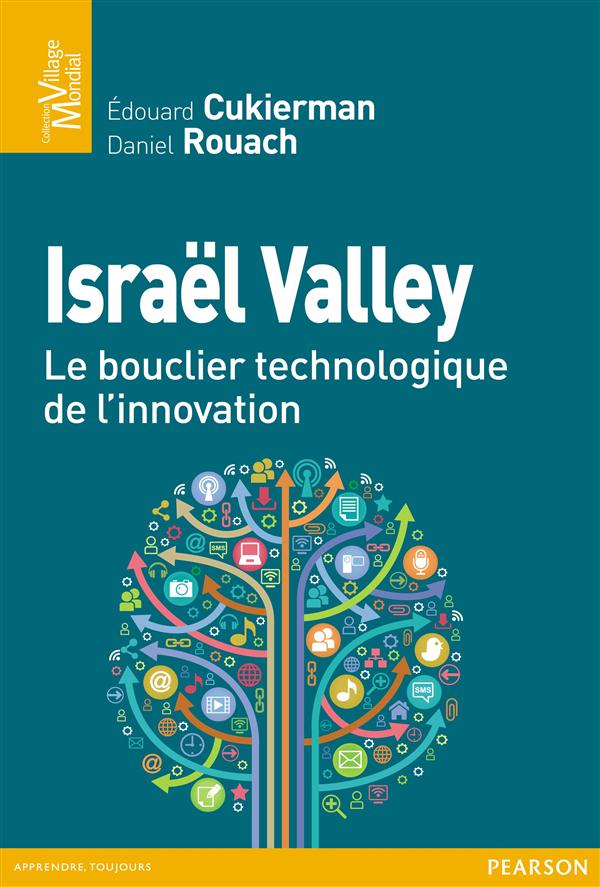 Israël Valley ; le bouclier technologique de l'innovation