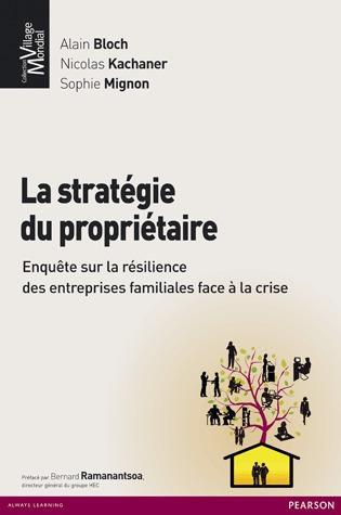 La stratégie du propriétaire ; enquête sur la résilience des entreprises familiales face à la crise