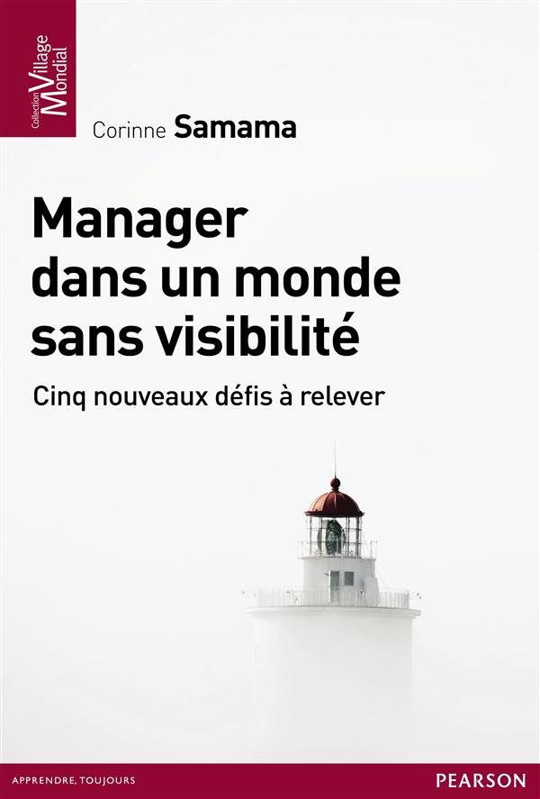 Manager dans un monde sans visibilité ; les 5 nouveaux défis du manager