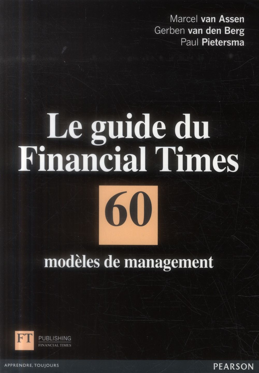 Le guide du Financial Times ; 60 modèles de management