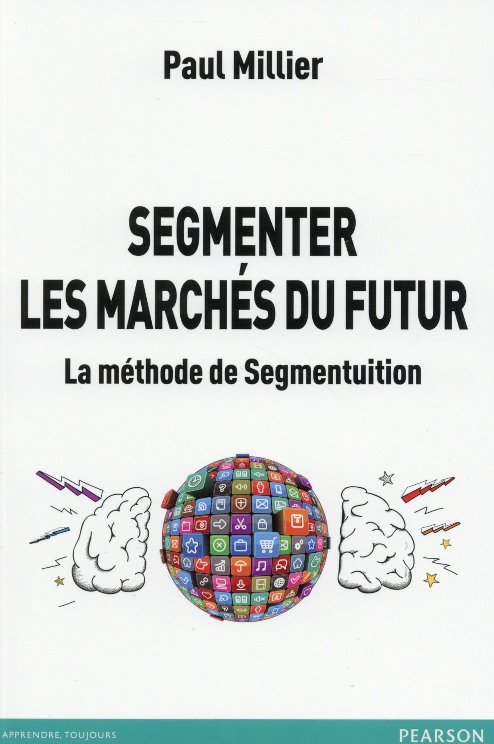 Segmenter les marchés du futur ; la méthode de segmentuition