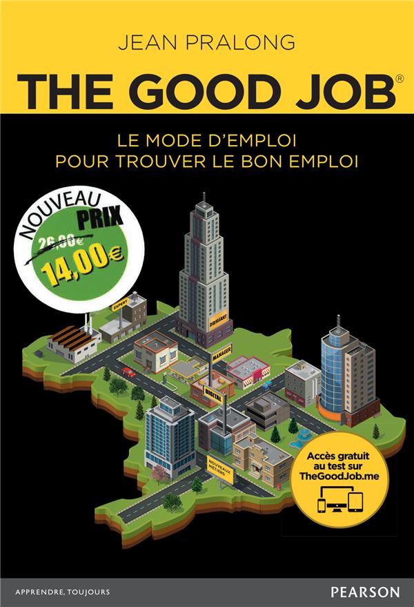 The good job. le mode d'emploi pour trouver le bon emploi