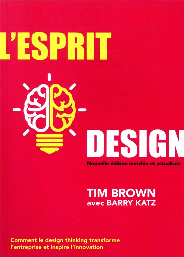 L'esprit design ; comment le design thinking transforme l'entreprise et inspire l'innovation