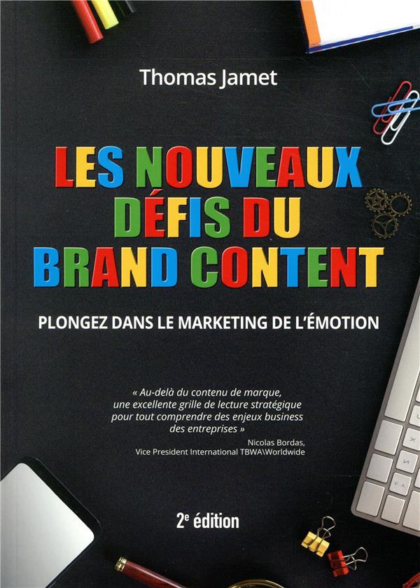 Les nouveaux defis du brand content - plongez dans le marketing de l'emotion