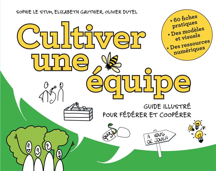 Cultiver une équipe ; guide illustré pour la fertilisation croisée des idées