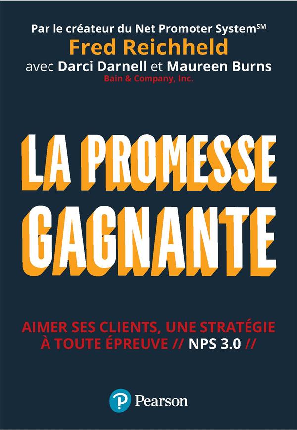 La promesse gagnante : aimer ses clients, une stratégie à toute épreuve // NPS 3.0 //