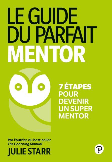 Le guide du parfait mentor : 7 étapes pour devenir un super mentor