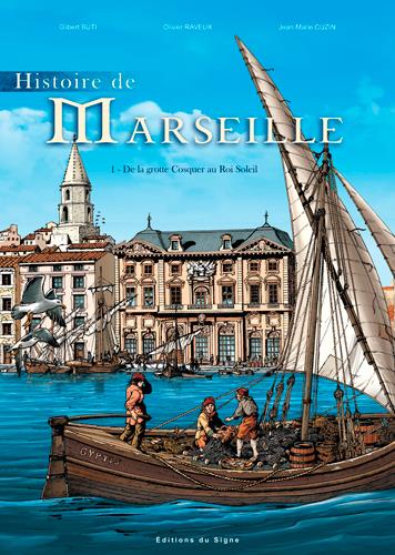 Histoire de Marseille Tome 1 ; de la grotte Cosquer au Roi Soleil