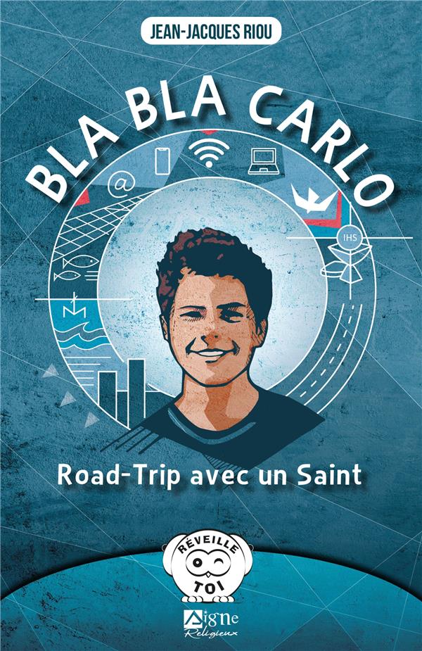 Bla Bla Carlo Acutis : Road-Trip avec un Saint