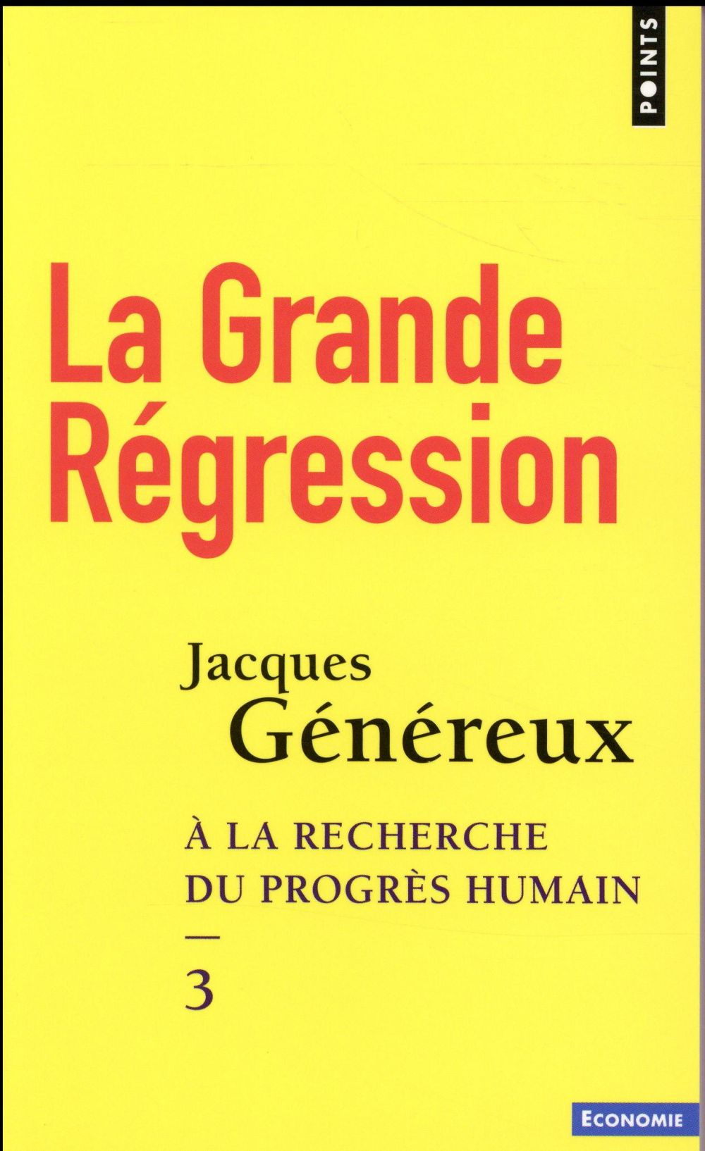 à la recherche du progrès humain Tome 3 ; la grande régression