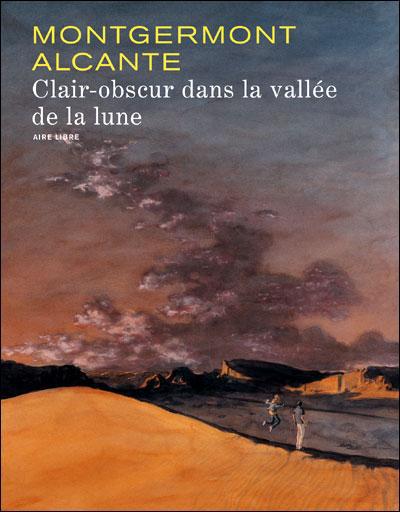 Clair obscur dans la vallée de la lune Tome 1