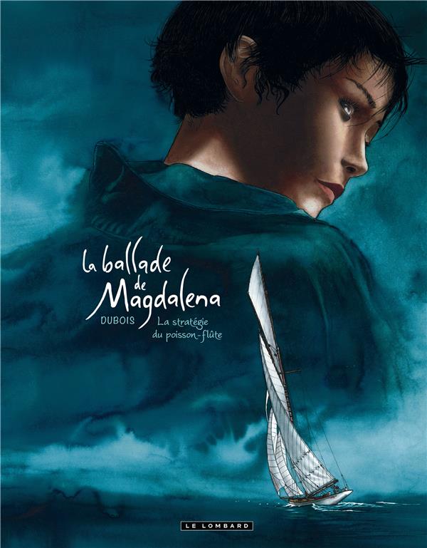 La ballade de Magdalena Tome 1 ; la stratégie du poisson-flûte