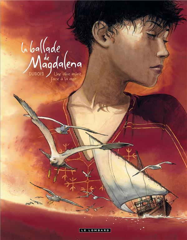 La ballade de Magdalena Tome 2 ; une olive mûrit face à la mer