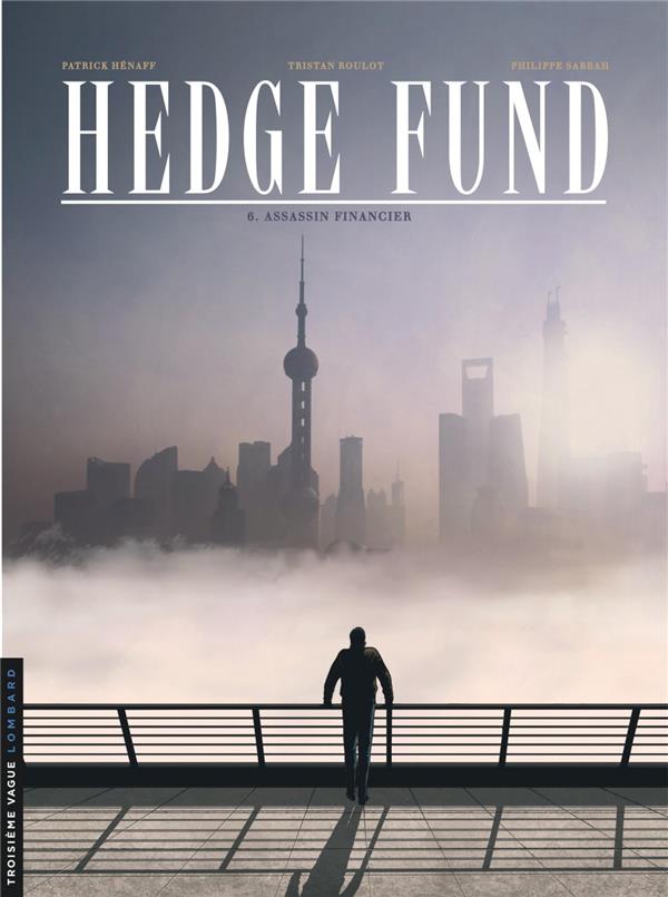 Hedge fund Tome 6 : assassin financier