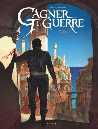 Gagner la guerre Tome 1 : Ciudalia