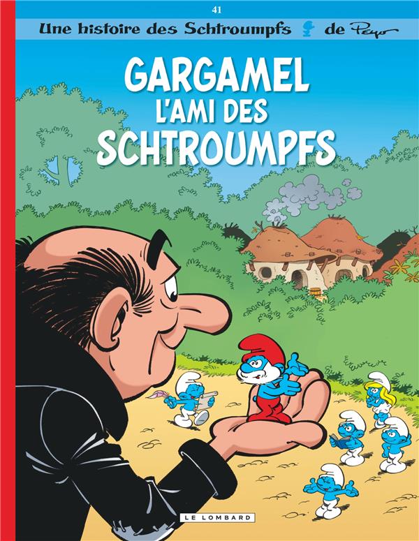 Les Schtroumpfs Tome 41 : Gargamel, l'ami des Schtroumpfs