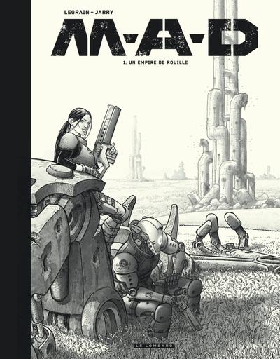 M.A.D. Tome 1 : Un empire de rouille