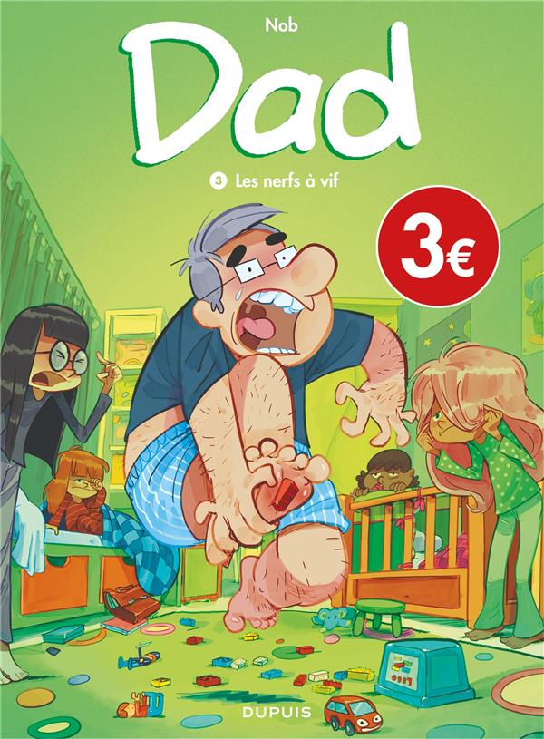 Dad Tome 3 : les nerfs à vif