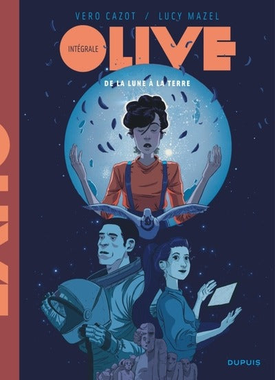 Olive : Intégrale Tomes 1 à 4 : De la lune à la Terre